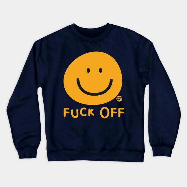 FUCK OFF SMILEY Crewneck Sweatshirt by toddgoldmanart